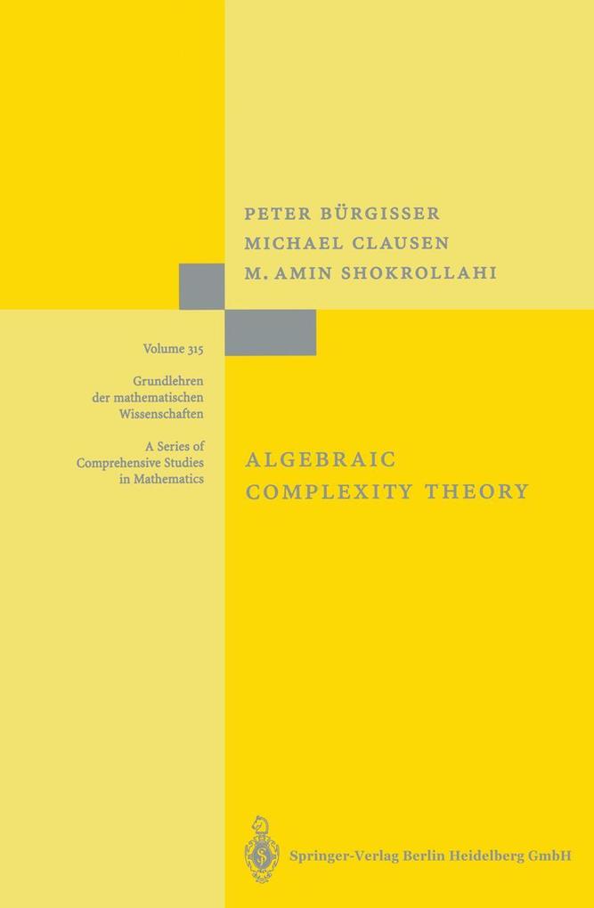 Algebraic Complexity Theory - Peter Bürgisser/ Michael Clausen/ Mohammad A. Shokrollahi