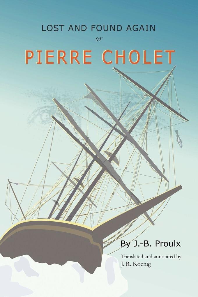 Lost and Found Again Or Pierre Cholet