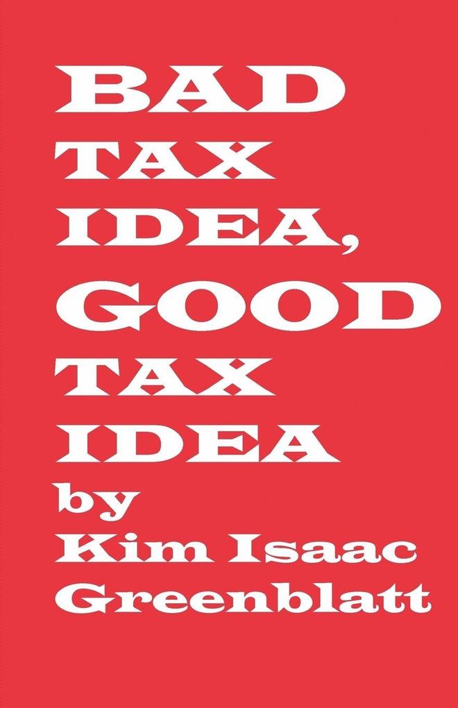 Bad Tax Idea Good Tax Idea