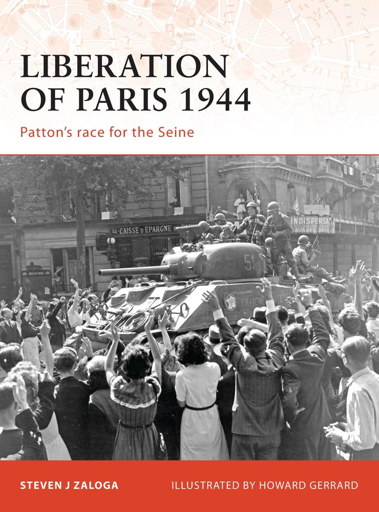 Liberation of Paris 1944: Patton's Race for the Seine - Steven J. Zaloga