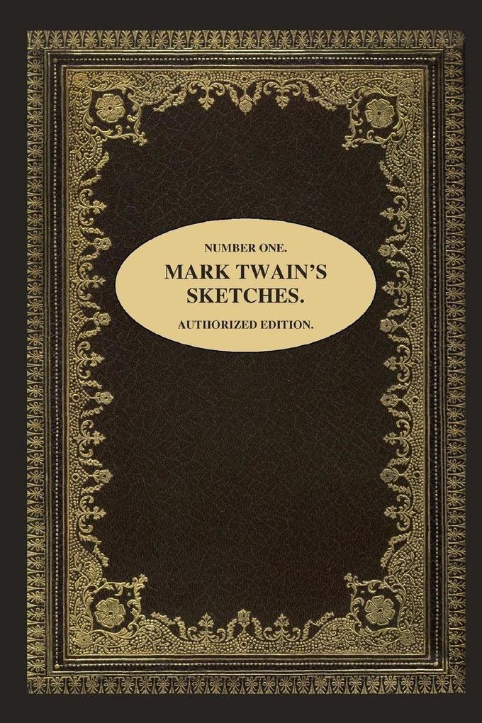 NUMBER ONE. MARK TWAIN'S SKETCHES.