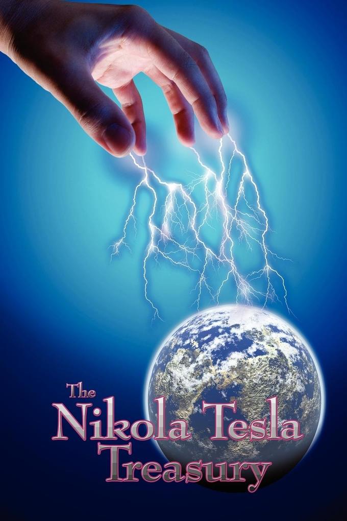 The Nikola Tesla Treasury - Nikola Tesla