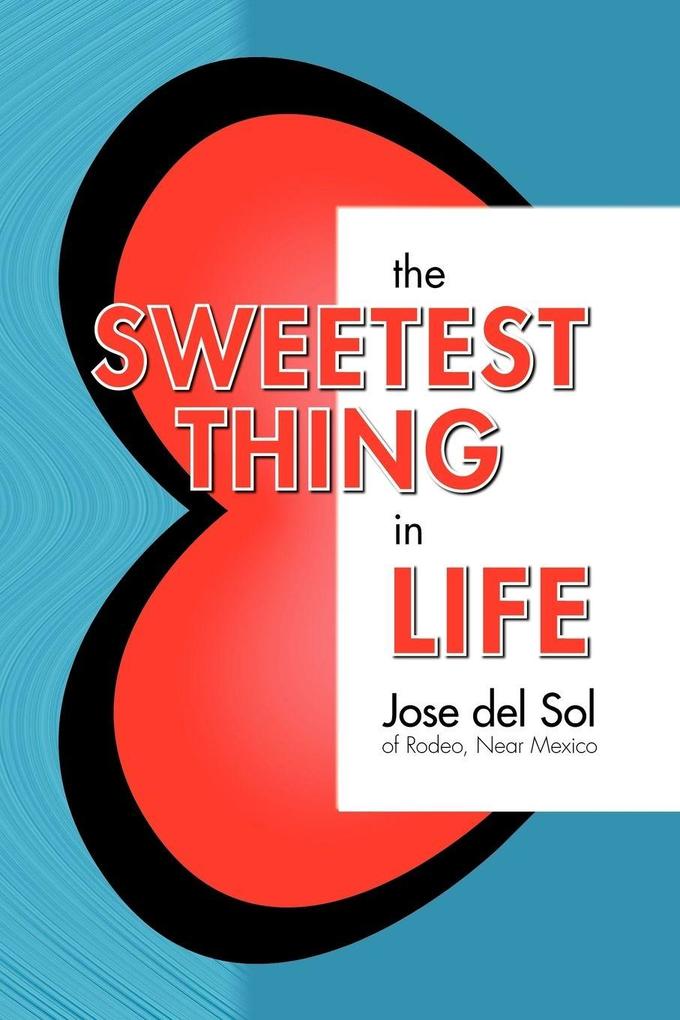The Sweetest Thing in Life