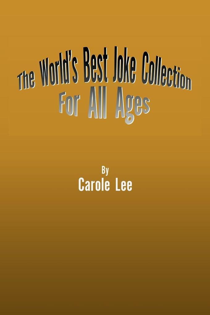 The World's Best Joke Collection for All Ages