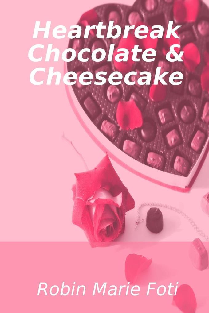 Heartbreak Chocolate & Cheesecake