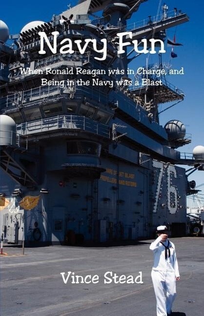 Navy Fun - When Ronald Reagan was in Charge and Being in the Navy was a Blast