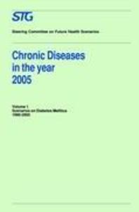 Chronic Diseases in the Year 2005 Volume 1 - Chronic Diseases Scenario Committee