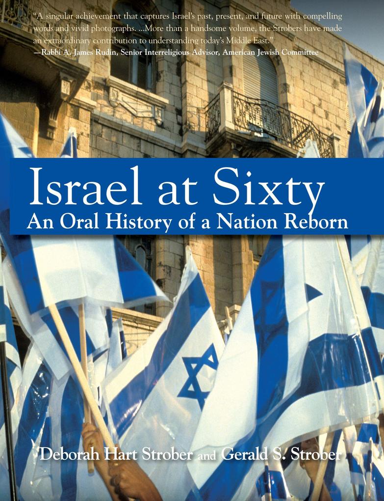Israel at Sixty: An Oral History of a Nation Reborn - Deborah Hart Strober