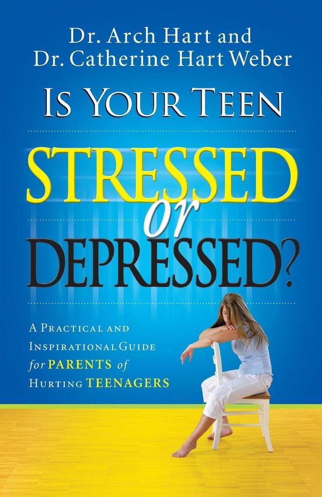 The Is Your Teen Stressed or Depressed?