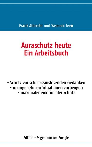 Auraschutz heute - Frank Albrecht/ Yasemin Iven