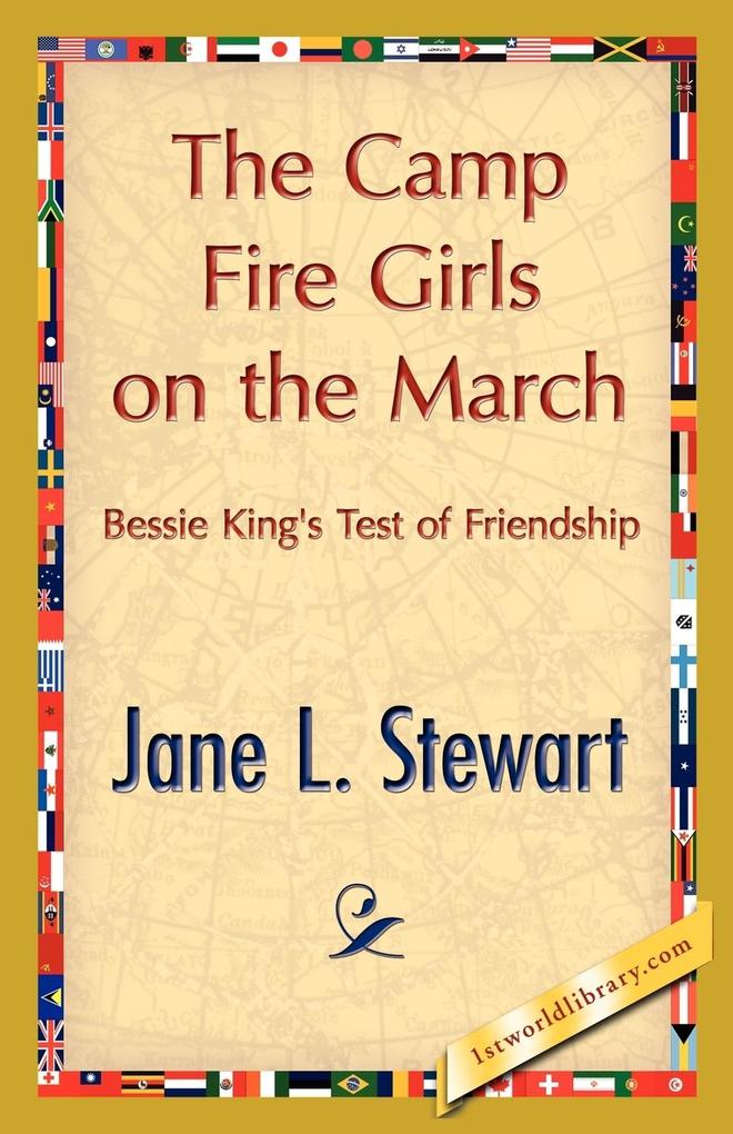 The Camp Fire Girls on the March - L. Stewart Jane L. Stewart/ Jane L. Stewart