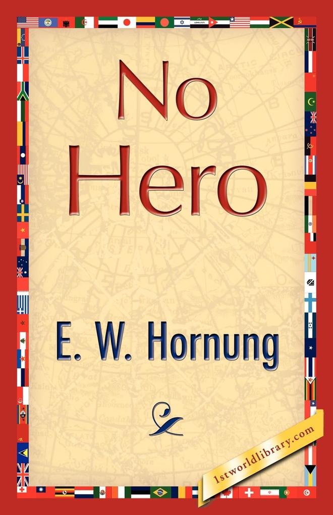 No Hero - Hornung E. W. Hornung/ E. W. Hornung