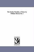The Earthy Paradise A Poem. by William Morris.Vol. 1