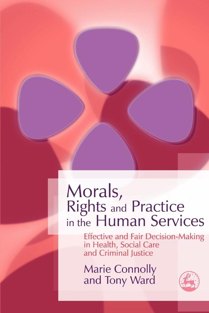 Morals Rights and Practice in the Human Services