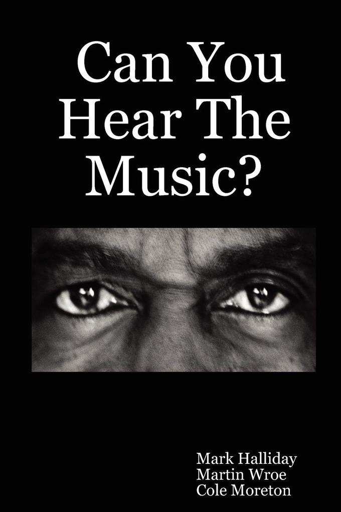 Can You Hear The Music? - Mark Halliday/ Martin Wroe/ Cole Moreton