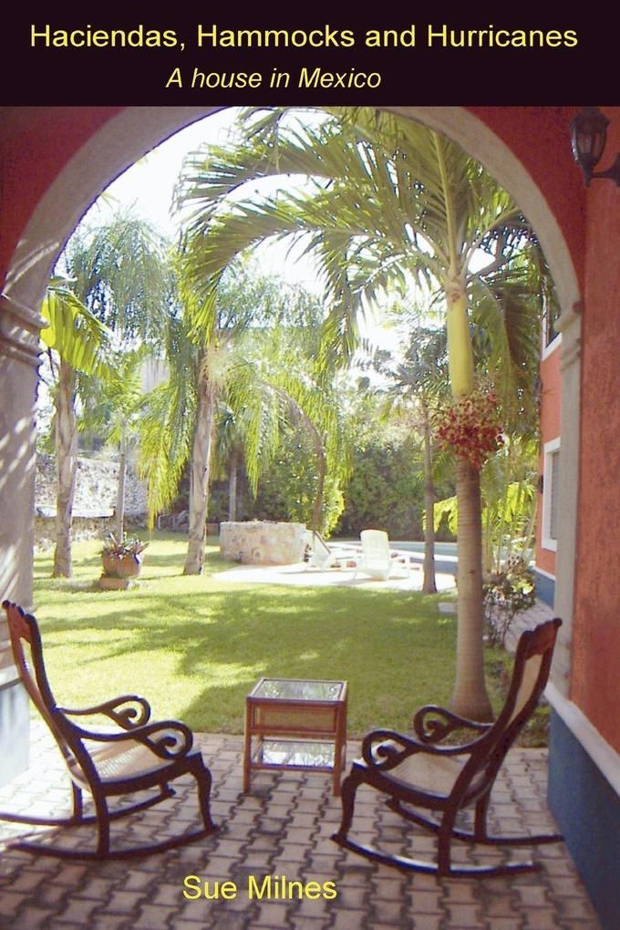 Haciendas Hammocks and Hurricanes