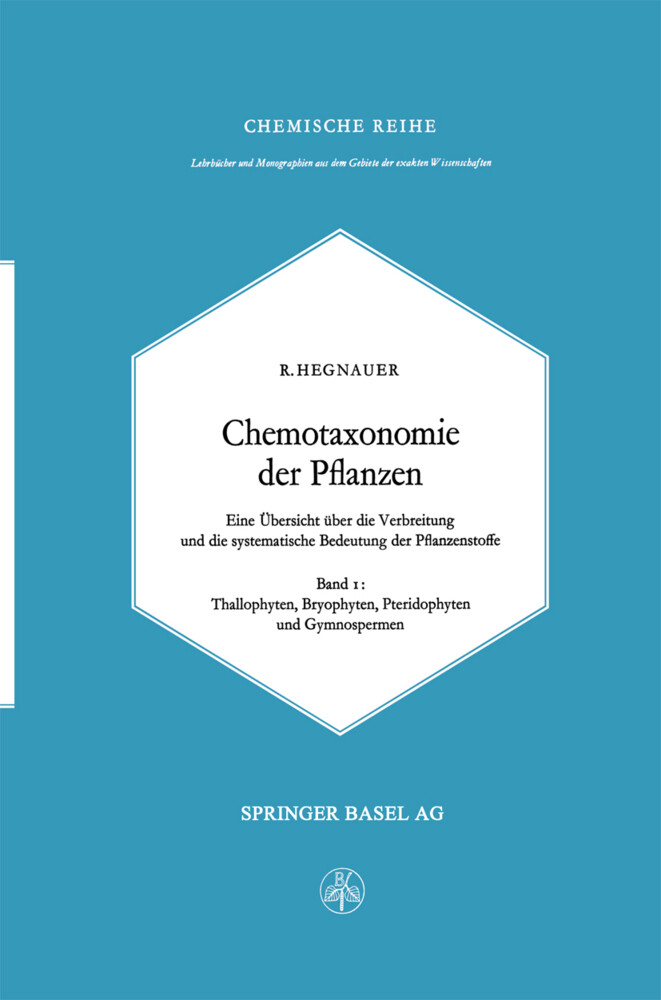 Chemotaxonomie der Pflanzen - R. Hegnauer