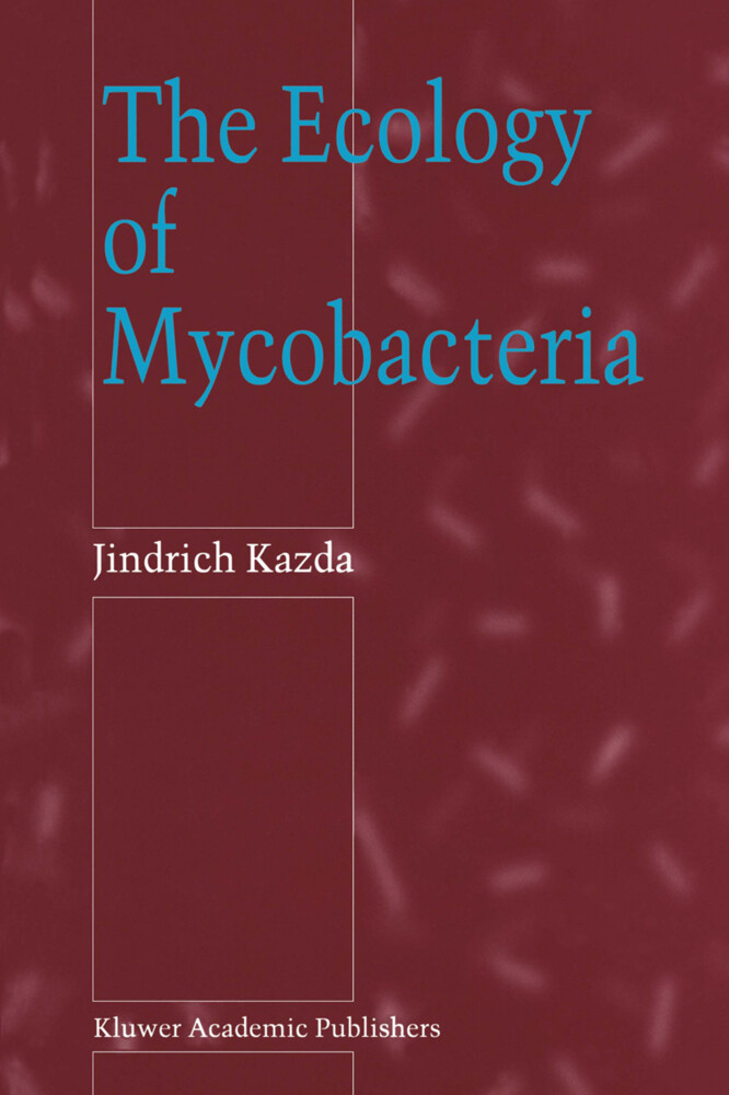 The Ecology of Mycobacteria - J. Kazda/ Jindrich Kazda