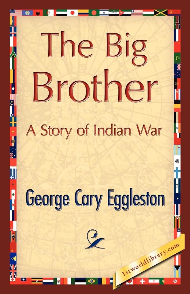 The Big Brother - Cary Eggleston George Cary Eggleston/ George Cary Eggleston