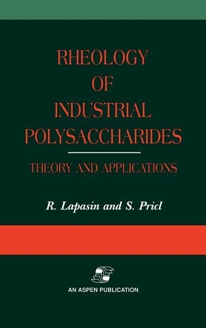 Rheology of Industrial Polysaccharides: Theory and Applications - Romano Lapasin/ Sabrina Pricl
