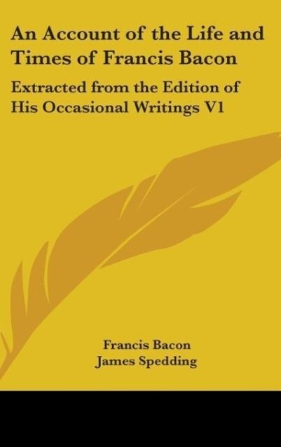 An Account Of The Life And Times Of Francis Bacon - Francis Bacon