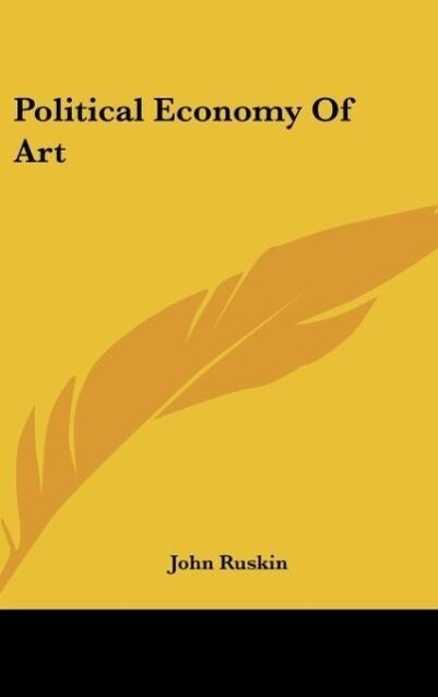 Political Economy Of Art - John Ruskin