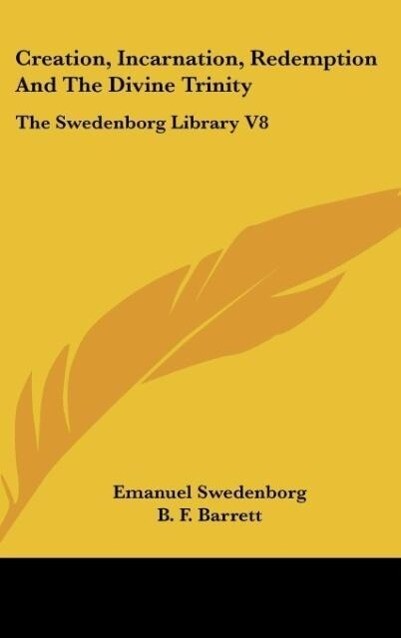Creation Incarnation Redemption And The Divine Trinity - Emanuel Swedenborg