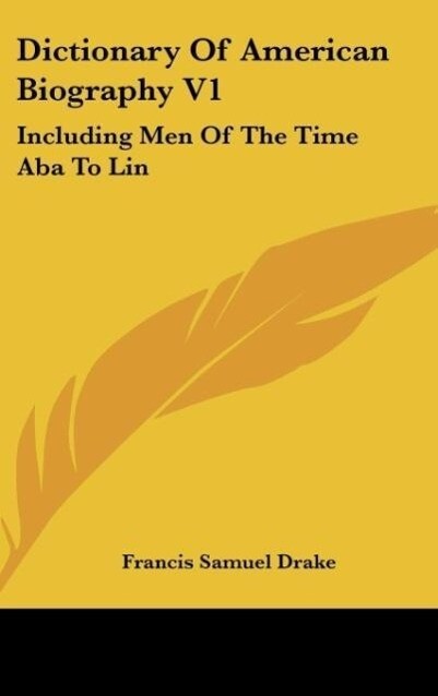 Dictionary Of American Biography V1 - Francis Samuel Drake