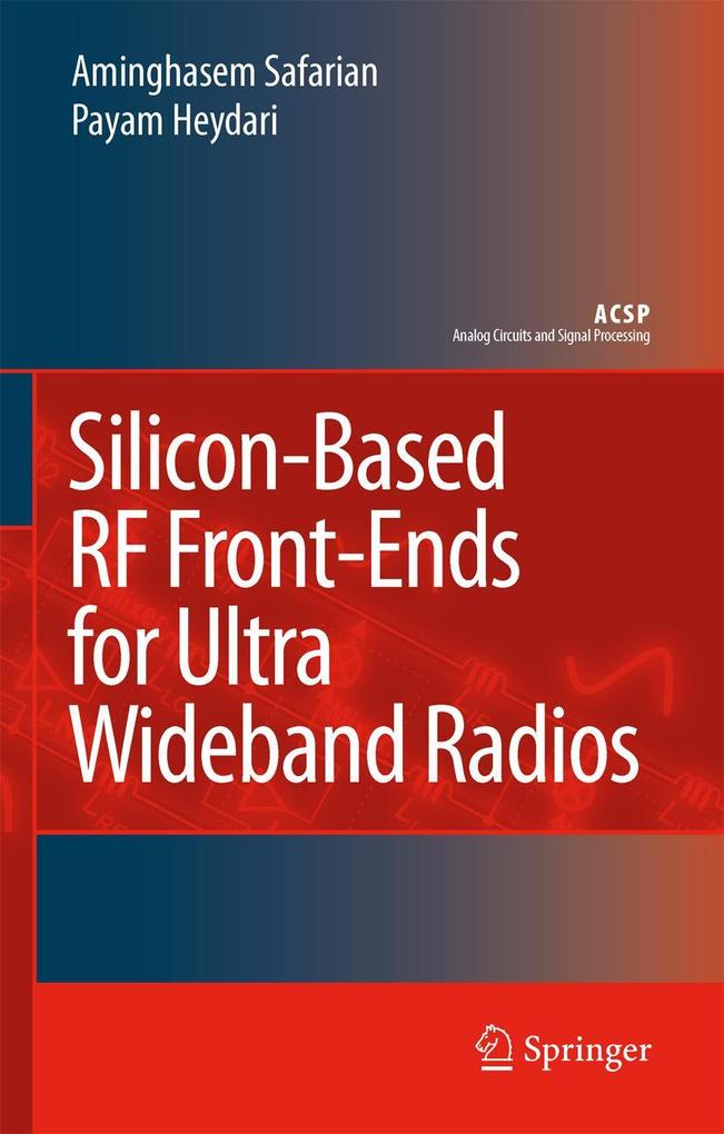 Silicon-Based RF Front-Ends for Ultra Wideband Radios - Aminghasem Safarian/ Payam Heydari