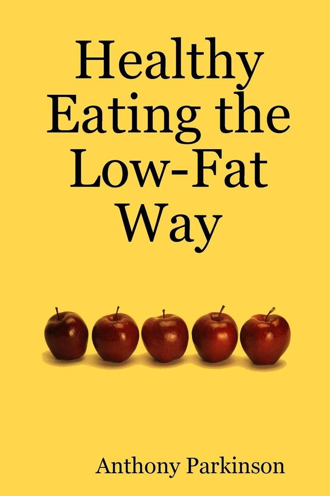 Healthy Eating the Low-Fat Way
