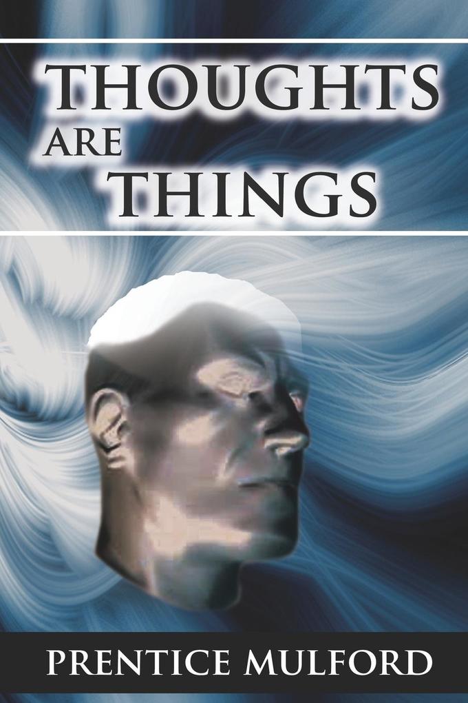 Thoughts Are Things