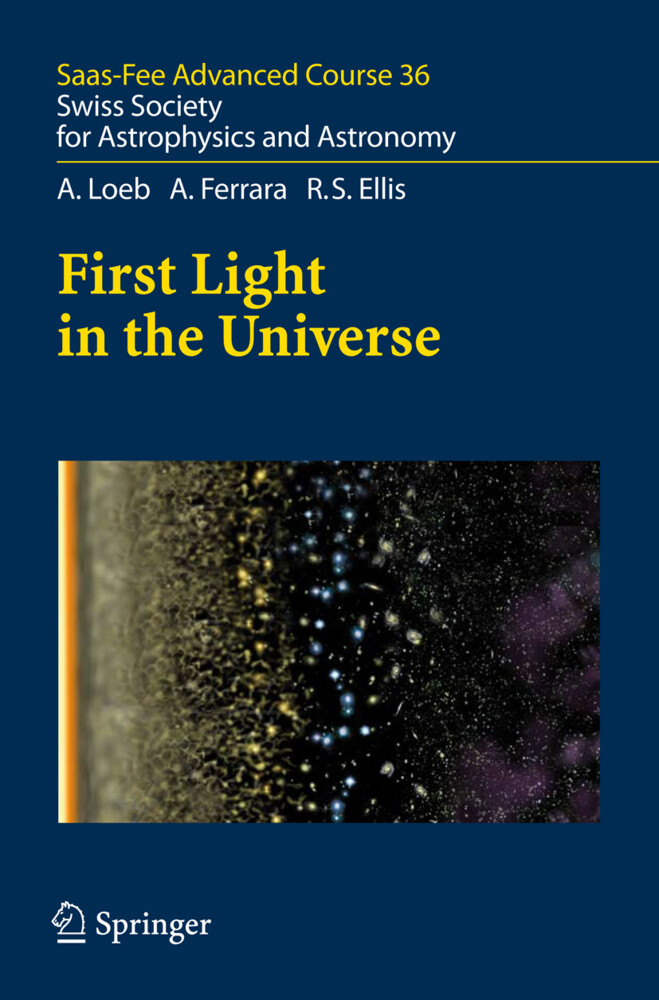 First Light in the Universe - Abraham Loeb/ Andrea Ferrara/ Richard S. Ellis