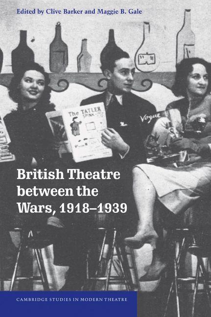 British Theatre Between the Wars 1918 1939