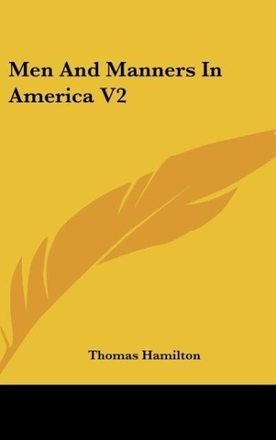 Men And Manners In America V2 - Thomas Hamilton
