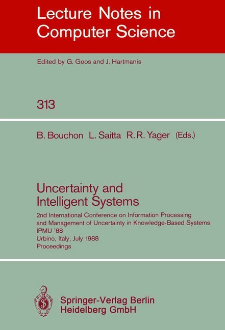 Uncertainty and Intelligent Systems - Bernadette Bouchon-Meunier/ Lorenza Saitta/ Ronald R. Yager
