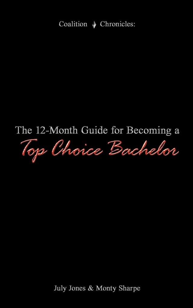 The 12-Month Guide for Becoming a Top Choice Bachelor