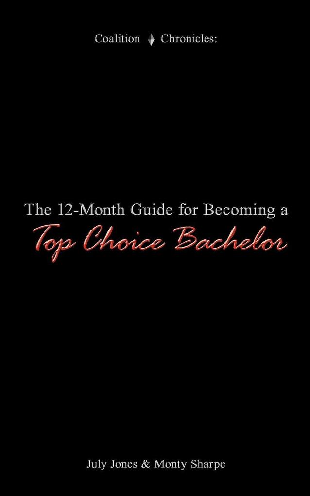 The 12-Month Guide for Becoming a Top Choice Bachelor