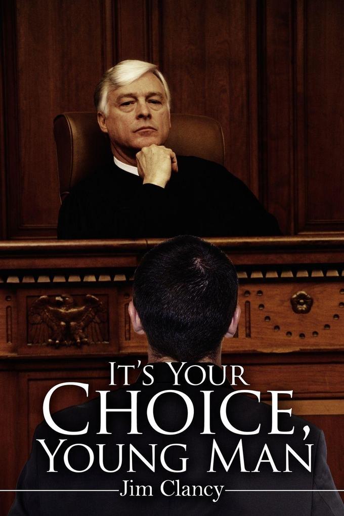 It's Your Choice Young Man