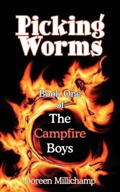 Picking Worms: Book One of The Campfire Boys