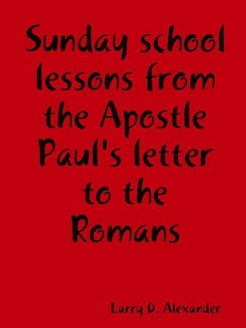 Sunday school lessons from the Apostle Paul‘s letter to the Romans
