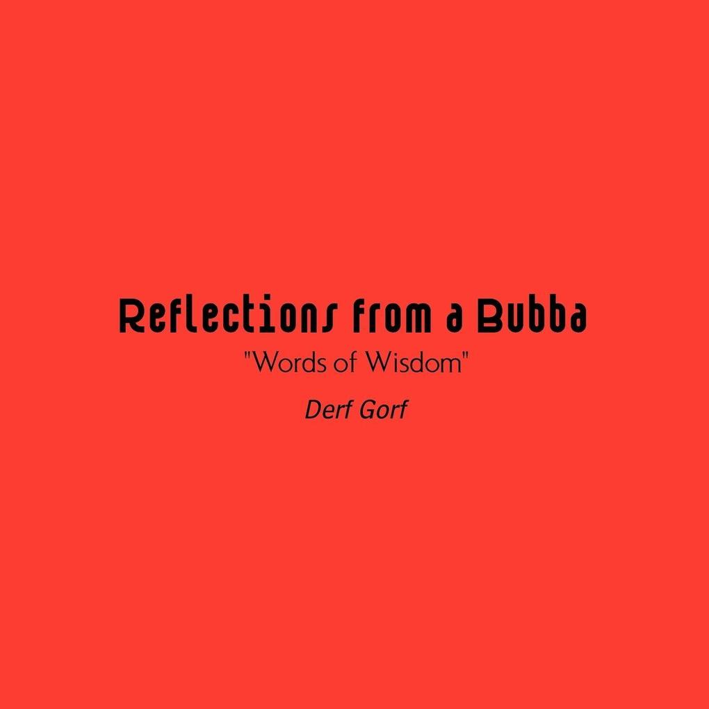 Reflections from a Bubba