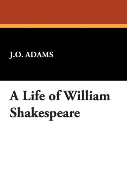 A Life of William Shakespeare als Taschenbuch von J. O. Adams