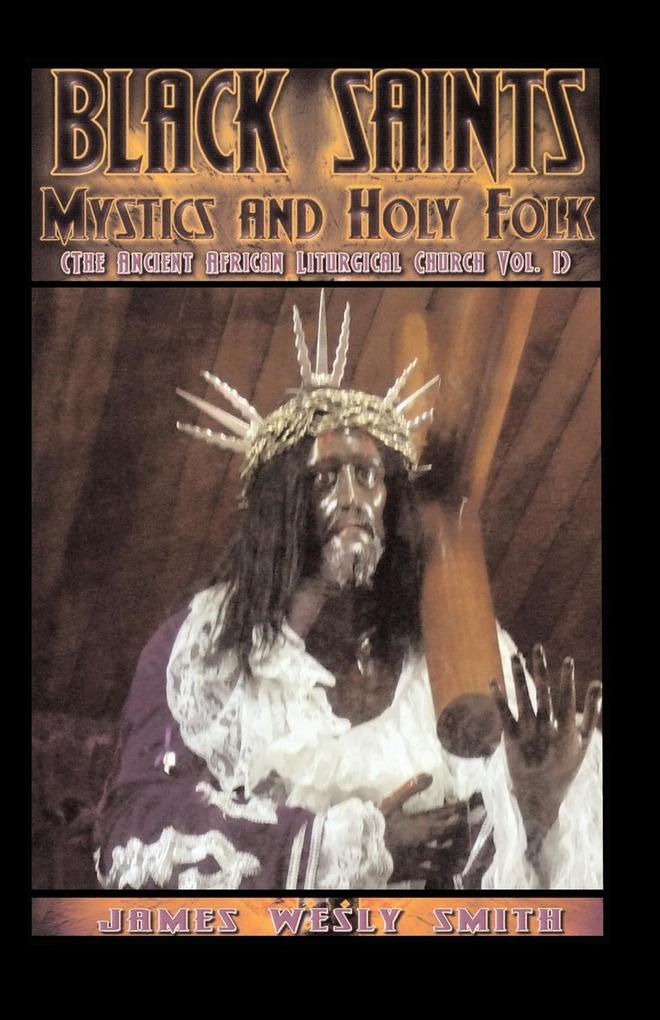 Black Saints Mystics and Holy Folk