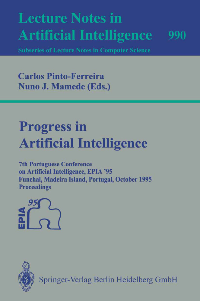Progress in Artificial Intelligence - Carlos Pinto-Ferreira/ Nuno J. Mamede