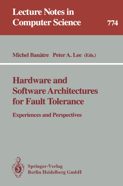 Hardware and Software Architectures for Fault Tolerance - Michel Banatre/ Peter A. Lee