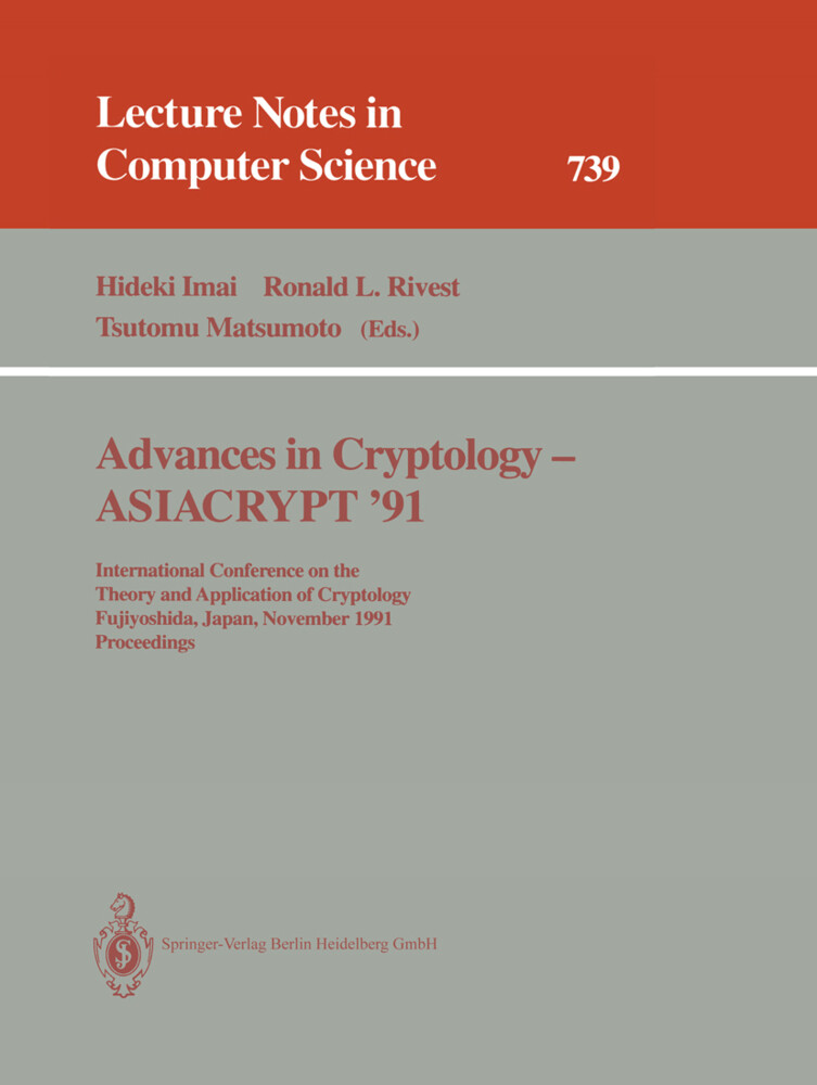 Advances in Cryptology - ASIACRYPT '91 - Hideki Imai/ Ronald L. Rivest/ Tsutomu Matsumoto