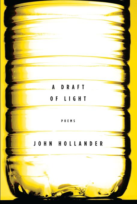 A Draft of Light: Poems - John Hollander