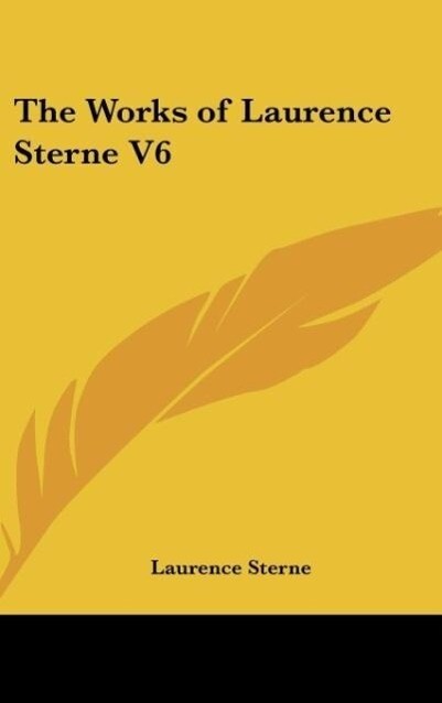 The Works of Laurence Sterne V6 - Laurence Sterne