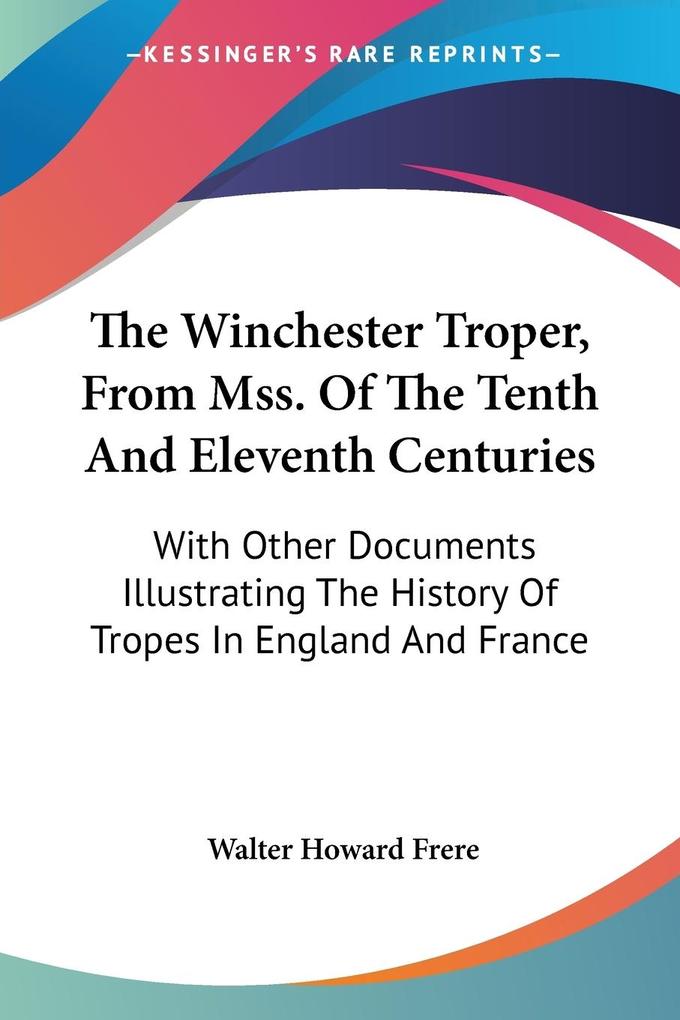 The Winchester Troper From Mss. Of The Tenth And Eleventh Centuries
