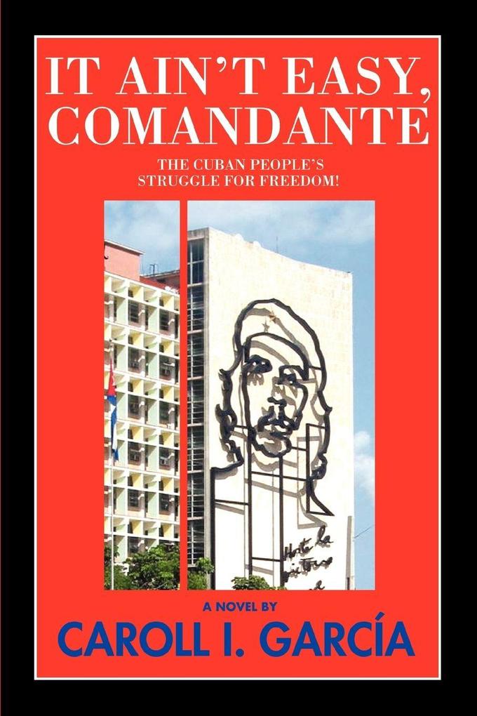 It Ain't Easy Comandante